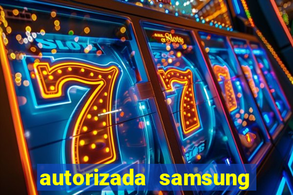 autorizada samsung santos canal 3